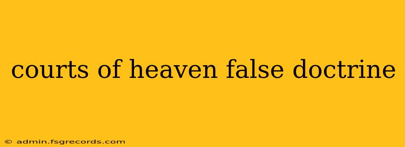 courts of heaven false doctrine