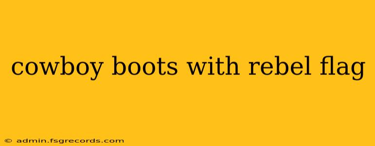 cowboy boots with rebel flag