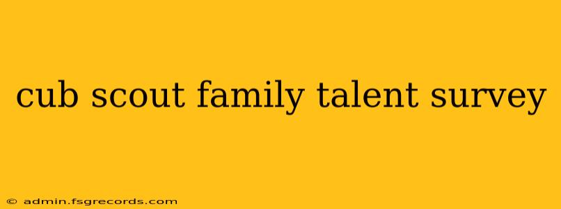 cub scout family talent survey