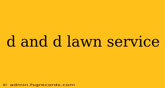 d and d lawn service