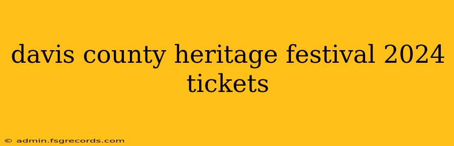 davis county heritage festival 2024 tickets