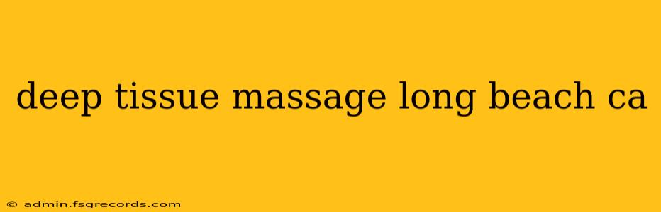 deep tissue massage long beach ca