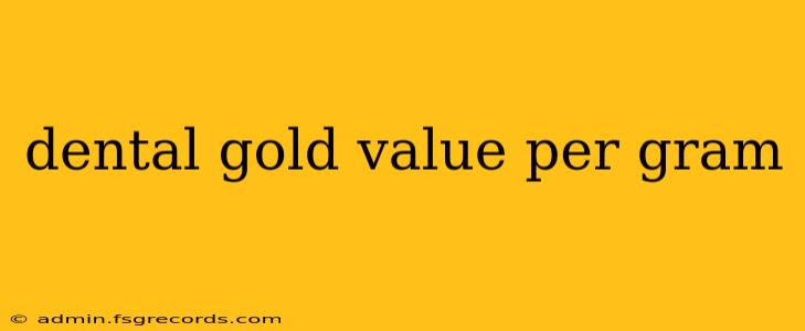 dental gold value per gram