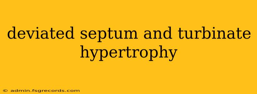 deviated septum and turbinate hypertrophy