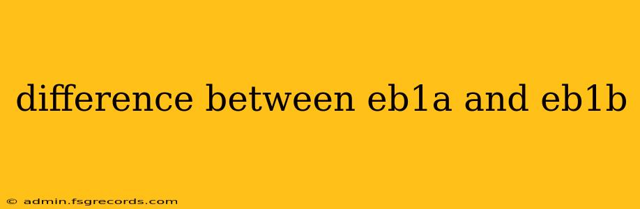 difference between eb1a and eb1b