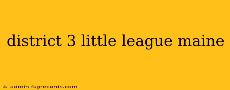 district 3 little league maine