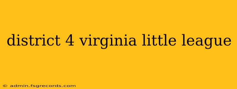 district 4 virginia little league