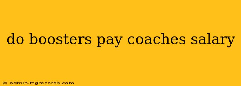 do boosters pay coaches salary