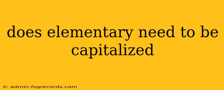 does elementary need to be capitalized