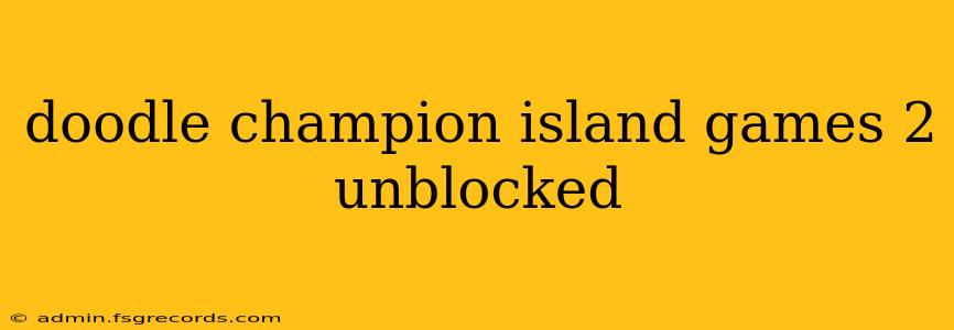 doodle champion island games 2 unblocked