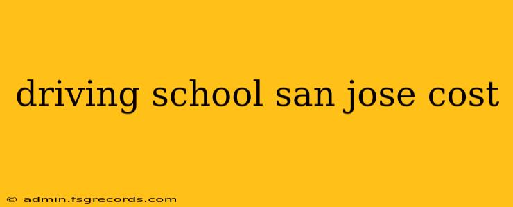 driving school san jose cost