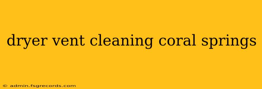 dryer vent cleaning coral springs