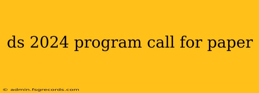 ds 2024 program call for paper