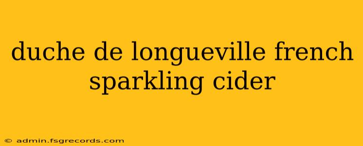 duche de longueville french sparkling cider