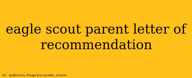 eagle scout parent letter of recommendation