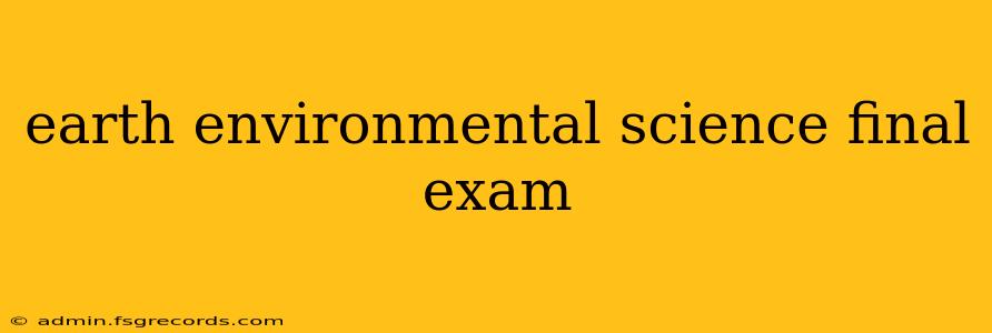 earth environmental science final exam