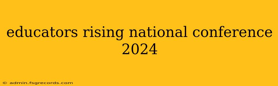 educators rising national conference 2024