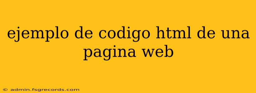 ejemplo de codigo html de una pagina web