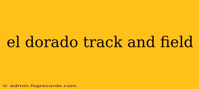 el dorado track and field