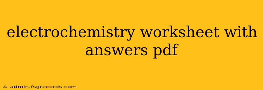 electrochemistry worksheet with answers pdf