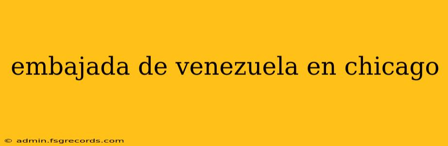 embajada de venezuela en chicago