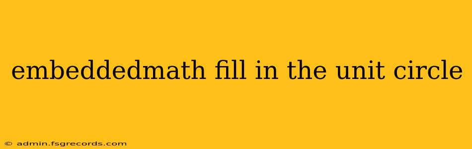 embeddedmath fill in the unit circle