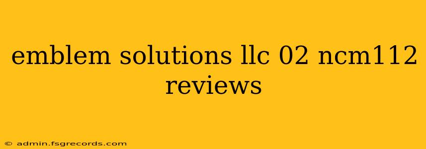 emblem solutions llc 02 ncm112 reviews