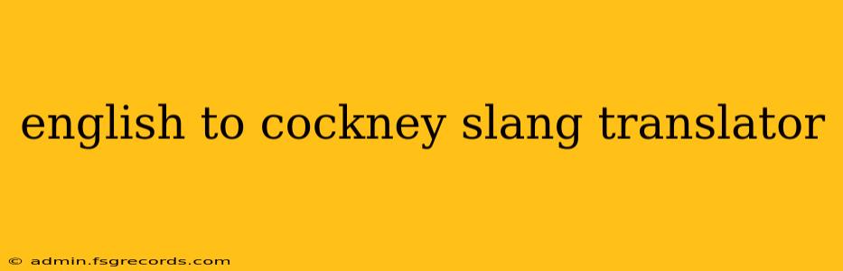 english to cockney slang translator