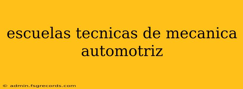 escuelas tecnicas de mecanica automotriz