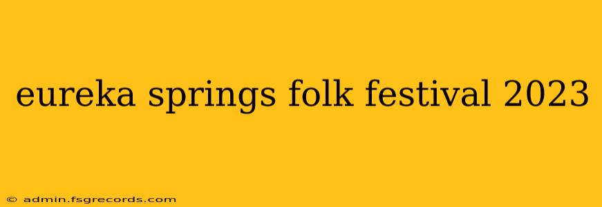 eureka springs folk festival 2023