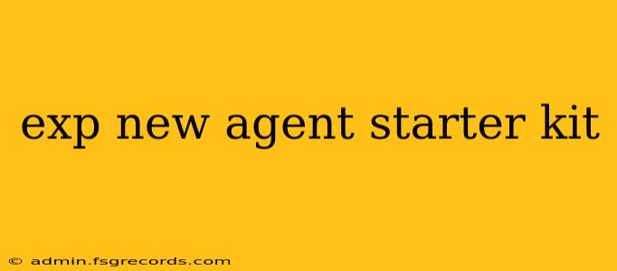 exp new agent starter kit