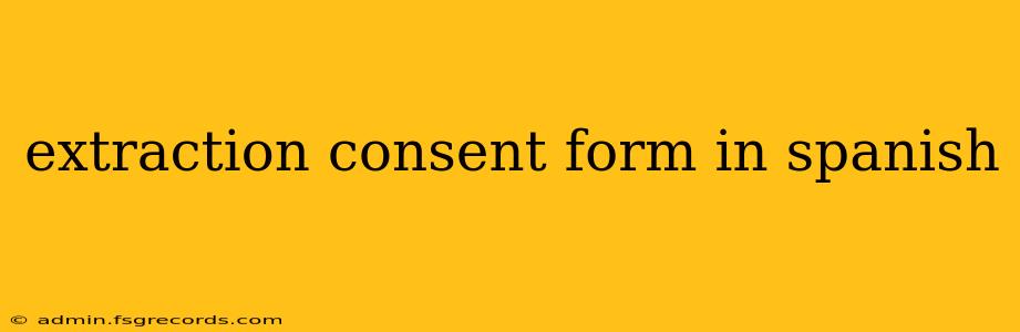 extraction consent form in spanish