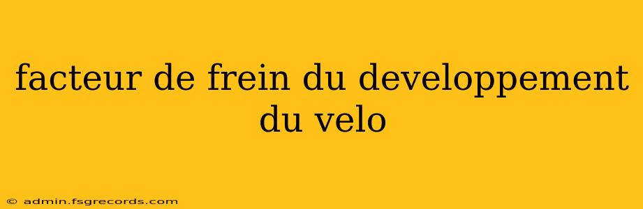 facteur de frein du developpement du velo