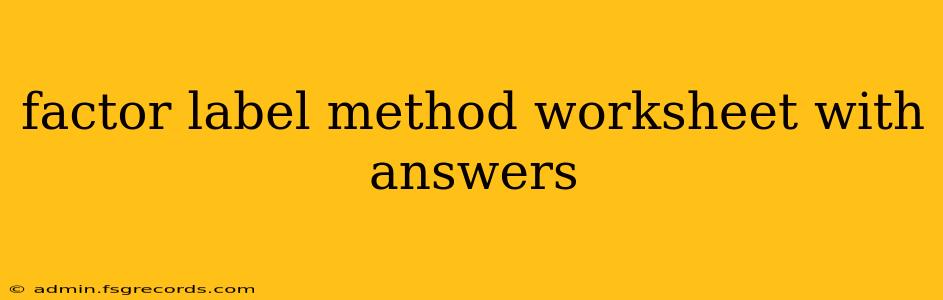 factor label method worksheet with answers