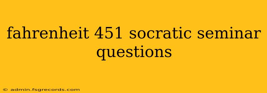 fahrenheit 451 socratic seminar questions