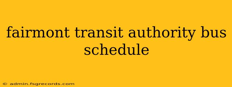 fairmont transit authority bus schedule