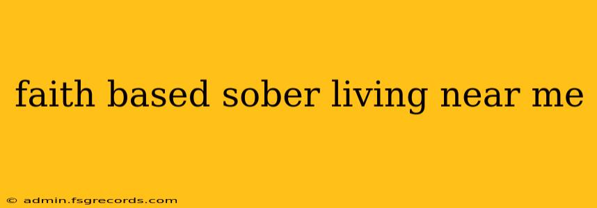 faith based sober living near me