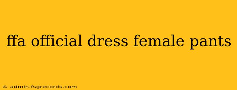 ffa official dress female pants