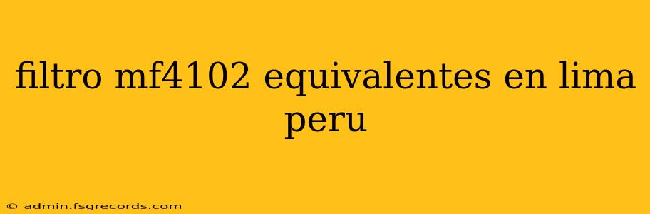 filtro mf4102 equivalentes en lima peru