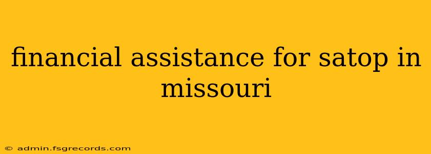 financial assistance for satop in missouri