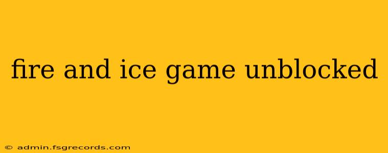 fire and ice game unblocked