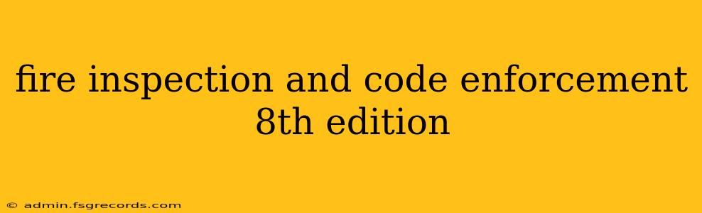 fire inspection and code enforcement 8th edition