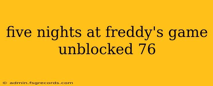 five nights at freddy's game unblocked 76