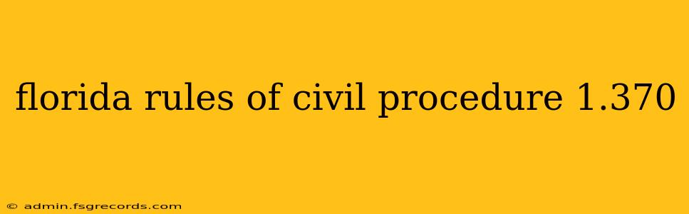 florida rules of civil procedure 1.370