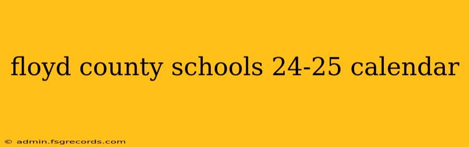 floyd county schools 24-25 calendar