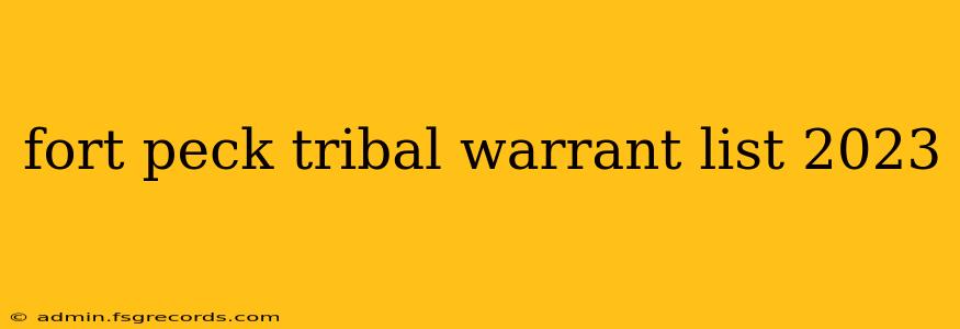 fort peck tribal warrant list 2023