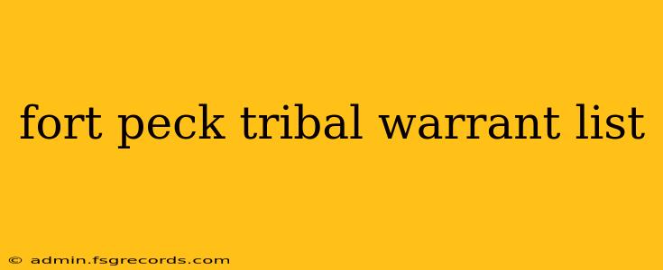 fort peck tribal warrant list