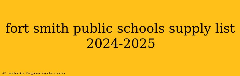 fort smith public schools supply list 2024-2025