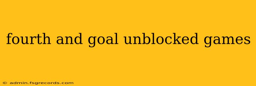 fourth and goal unblocked games