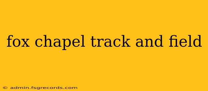 fox chapel track and field